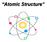 Atomic Structure. ppst.com