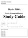 Study Guide. Physics 3104A. Science. Force, Motion and Energy. Adult Basic Education. Prerequisite: Physics 2104B or Physics 2204.