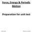 Force, Energy & Periodic Motion. Preparation for unit test
