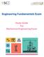 Engineering Fundamentals Exam. Study Guide For Mechanical Engineering Exam