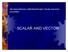 scalar and - vector - - presentation SCALAR AND VECTOR