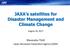 JAXA s satellites for Disaster Management and Climate Change