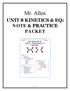 UNIT 8 KINETICS & EQ: NOTE & PRACTICE PACKET