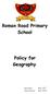 Roman Road Primary School. Policy for Geography