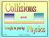5/24/2007 Collisions ( F.Robilliard) 1