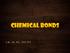 Chemical Bonds CH. 18: PG