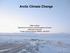 Arctic Climate Change. Glen Lesins Department of Physics and Atmospheric Science Dalhousie University Create Summer School, Alliston, July 2013