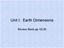 Unit I: Earth Dimensions. Review Book pp.19-30