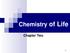 Chemistry of Life. Chapter Two