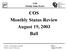 COS Monthly Status Review. August 19, Ball