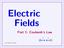 Electric Fields Part 1: Coulomb s Law