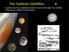 The Galilean Satellites. Jupiter has four planetary-sized moons first seen by Galileo and easily visible in binoculars.