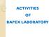 ACTIVITIES OF BAPEX LABORATORY