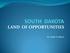 LAND OF OPPORTUNITIES. By Dudley W. Bolyard