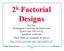 2 k Factorial Designs Raj Jain Washington University in Saint Louis Saint Louis, MO These slides are available on-line at: