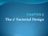 The 2 k Factorial Design. Dr. Mohammad Abuhaiba 1