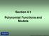 Section 4.1 Polynomial Functions and Models. Copyright 2013 Pearson Education, Inc. All rights reserved