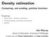 Density estimation. Computing, and avoiding, partition functions. Iain Murray