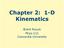 Chapter 2: 1-D Kinematics. Brent Royuk Phys-111 Concordia University