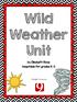 Wild Weather Unit. by Elisabeth Roop Adaptable for grades K-3. Brought to you by: