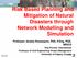 Risk Based Planning and Mitigation of Natural Disasters through Network Modelling and Simulation