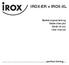 IROX-ER + IROX-XL. Bedienungsanleitung Mode d emploi Modo di uso User manual