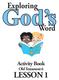 Exploring. God s. Word. Activity Book Old Testament 6 LESSON 1