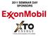 2011 SEMINAR DAY SPONSORS. A wholly owned subsidiary of ExxonMobil