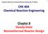 CHE 404 Chemical Reaction Engineering. Chapter 8 Steady-State Nonisothermal Reactor Design