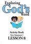 Exploring. God s. Word. Activity Book New Testament 1 LESSON 8 1/16/18