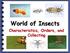 World of Insects. Characteristics, Orders, and Collecting