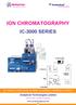 ION CHROMATOGRAPHY IC-3000 SERIES EPC / PRODUCTS / APPLICATION / SOFTWARE / ACCESSORIES / CONSUMABLES / SERVICES. Analytical Technologies Limited