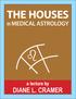 THE HOUSES DIANE L. CRAMER. a lecture by IN MEDICAL ASTROLOGY