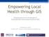 Empowering Local Health through GIS