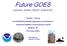 Future GOES (XGOHI, GOES-13/O/P, GOES-R+)