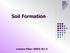 Soil Formation. Lesson Plan: NRES B2-4