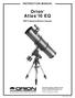Orion Atlas 10 EQ INSTRUCTION MANUAL. #9874 Equatorial Reflector Telescope. Customer Support (800)