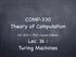 COMP-330 Theory of Computation. Fall Prof. Claude Crépeau. Lec. 16 : Turing Machines
