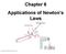 Chapter 6 Applications of Newton s Laws. Copyright 2010 Pearson Education, Inc.