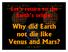 Why did Earth not die like Venus and Mars?