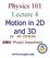 Physics 101 Lecture 4 Motion in 2D and 3D