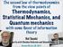 Thermodynamics, Statistical Mechanics, and Quantum mechanics with some flavor of information theory