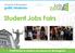 Student Jobs Fairs. YOUR ticket to student recruitment in Birmingham 2015 Version 1