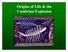 Origins of Life & the Cambrian Explosion