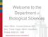 Welcome to the Department of Biological Sciences. Main Office: Conant Science 301 Mrs. Tracie Fagan Admin. Assistant Phone: