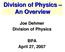 Division of Physics. Division of Physics An Overview