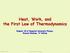 Heat, Work, and the First Law of Thermodynamics. Chapter 18 of Essential University Physics, Richard Wolfson, 3 rd Edition