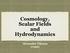 Cosmology, Scalar Fields and Hydrodynamics