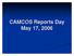 CAMCOS Reports Day May 17, 2006