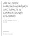 2013 FLOODS: MAPPING HYDROLOGY AND IMPACTS IN LARIMER COUNTY, COLORADO
